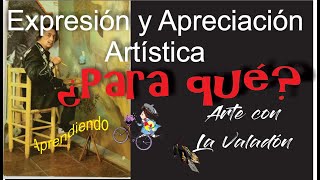 EXPRESION Y APRECIACION ARTISTICA ¿Para qué nos sirve la apreciación artística [upl. by Harmonie384]