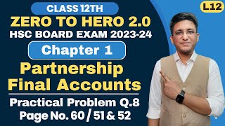 Chapter 1  Partnership Final Accounts  Practical Problem Q8  Page No 60  Class 12th [upl. by Gniy]