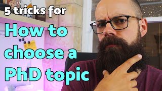 How to choose a PhD topic  5 TRICKS you should know about [upl. by Lav561]