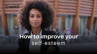 How to improve your self esteem [upl. by Gnet]