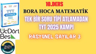 Rasyonel Sayılar3  Üçdörtbeş Yayınları 2025 TYT Kampı  Bora Hoca Matematik [upl. by Oiluarb]