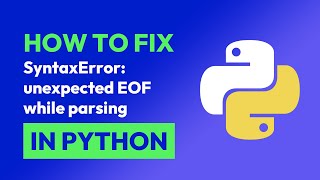 How to fix SyntaxError unexpected EOF while parsing in Python [upl. by Irovi]