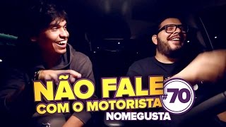 Não Fale Com O Motorista 70  NomeGusta [upl. by Adnalay943]