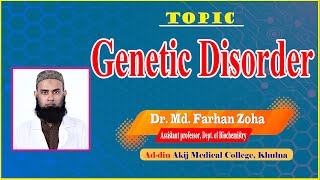 Genetic Disorder II Dr Md Farhan Zoha II Dept Biochemistry II AAMC II Online Class II [upl. by Yvor]