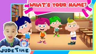 Whats Your Name  Sing Along Fun  Nursery Rhymes for Kids  JudeTime [upl. by Dash524]