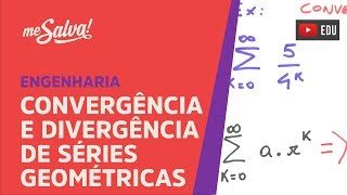 Me Salva SER05  Convergência e Divergência de Séries Geométricas [upl. by Tomkins]