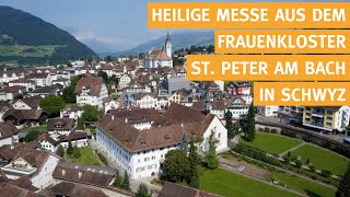 Frühmesse aus dem Frauenkloster St Peter am Bach in Schwyz  13092024 [upl. by Finnie]