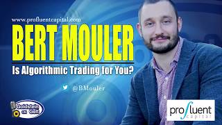 Bert Mouler  Is Algorithmic Trading for You [upl. by Ilek]