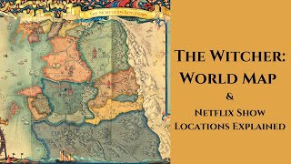 The Witcher  World Map amp Netflix Show Locations [upl. by Lilias]