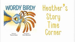 Wordy Birdy by Tammi Sauer  Read Aloud by Heathers Story Time Corner [upl. by Eelarbed]