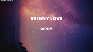 BIRDY  SKINNY LOVE VIBESLYRICS [upl. by Tuddor]