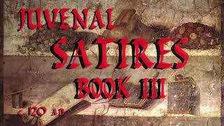 Juvenal  Satires  Book 3  c 120 AD [upl. by Halfdan670]