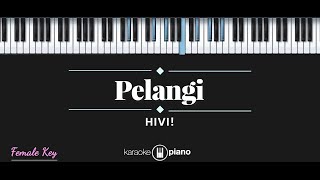 Pelangi  HIVI KARAOKE PIANO  FEMALE KEY [upl. by Natalee95]