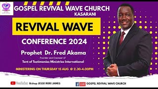 REVIVAL WAVE CONFERENCE 2024 BISHOP FRED AKAMA  15082024 [upl. by Biagio]