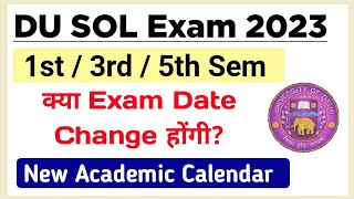 क्या DU SOL 1st  3rd  5th Semester Exam Date Change होंगी  2023  Sol Exam 1st  3rd  5th Sem [upl. by Eneliak]