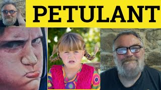 🔵 Petulant Meaning  Petulantly Examples  Petulance Defined  C2 Vocabulary  Petulant [upl. by Solomon]