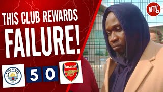 Man City 50 Arsenal  This Club Rewards Failure Stricto [upl. by Bergmann43]