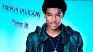 Trevor Jackson  Drop It ★ HOT RnB 2013 ★ [upl. by Barolet]