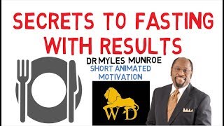 Dr Myles Munroe  4 KEYS TO FAST EFFECTIVELY WITH INSTANT RESULTS Must Watch [upl. by Corri]