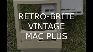 RetroBrighting a Vintage Macintosh Plus [upl. by Nymrak]