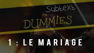 Subtext for Dummies N°1quot Le Mariagequot [upl. by Ahsiniuq]