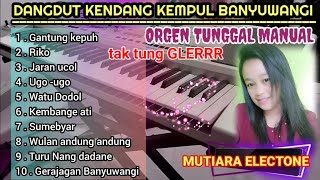 DANGDUT BANYUWANGIKENDANG KEMPUL ORGEN TUNGGAL 2024DANGDUT ELECTONE DANGDUT ORGEN TUNGGAL MANUAL [upl. by Eiuqnimod]