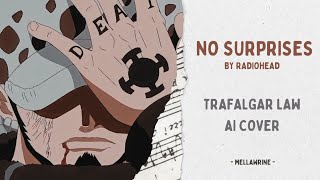 Trafalgar Law  No Surprises AI Cover [upl. by Maudie323]