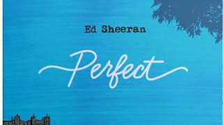 Ed Sheeran Perfect [upl. by Aiselad315]