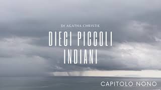 Dieci Piccoli Indiani di Agatha Christie  Capitolo Nono [upl. by Elise]