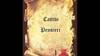 Cattivi Pensieri [upl. by Jahncke]