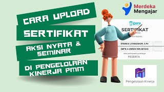 CARA UNGGAH ATAU UPLOAD SERTIFIKAT SEMINAR DAN AKSI NYATA DI PENGELOLAAN KINERJA [upl. by Edualc]