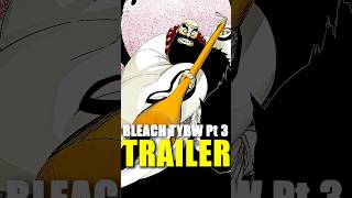 NOUVEAU TRAILER BLEACH TYBW PARTIE 3 EN APPROCHE [upl. by Petua37]