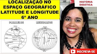 LOCALIZAÇÃO NO ESPAÇO GEOGRÁFICO  6º ano [upl. by Stargell]