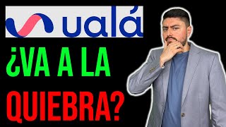 ¿Ualá a la QUIEBRA ¿Es SEGURO ¿Alta MOROSIDAD La VERDAD revelada [upl. by Ardnassela]