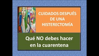 PARTE 1  CUIDADOS QUE SE DEBEN TENER DESPUÉS DE UNA HISTERECTOMÍA o una CESÁREA [upl. by Willis]