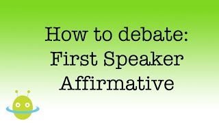 How to debate  first speaker affirmative [upl. by Mayeda]