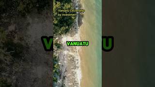 Vanuatu  Citizenship by Investment [upl. by Goodrich]