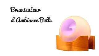 Brumisateur dAmbiance Bulle [upl. by Fabozzi]