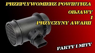 Przepływomierz powietrza  objawy i przyczyny awarii FAKTY I MITY [upl. by Leela261]