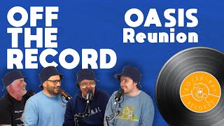 Oasis Reunion Special  Off The Record [upl. by Alyam]