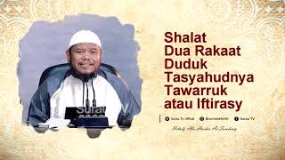 Shalat Dua Rakaat Duduk Tasyahhudnya Tawarruk Atau Iftirasy  Ustadz Abu Haidar AsSundawy [upl. by Nus]