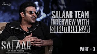 Shruti Haasan Interview with Salaar Team Part 3 Prabhas  Prithviraj  Shruti Haasan  HombaleFilms [upl. by Catie11]