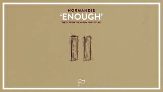 Normandie  Enough Official Audio Stream [upl. by Atterehs]