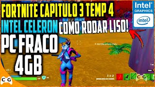 Fortnite PC FRACO 4gb de RAM Intel Celeron Sem Placa de Vídeo Testando Capítulo 3 Temporada 4 [upl. by Zaneta]