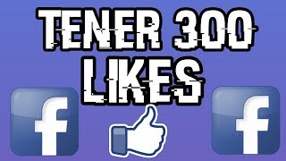 Como tener 300 Likes en Facebook en 5 Minutos Como tener muchos likes en facebook 20172018 GLSAnd [upl. by Hsara]