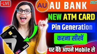 Au Bank Atm Pin Generation  Au Small Finance Bank Debit Card Pin Generation  Au Bank Pin Generate [upl. by Andonis791]