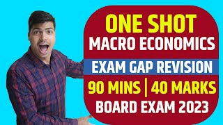 Macro economics ONE SHOT Before exam revision 40 Marks Fixed in class 12 Economics Board exam 2023 [upl. by Schellens283]