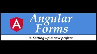 Angular Forms Tutorial  3  Setting Up a New Project [upl. by Villada]