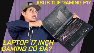 Laptop Gaming 17 Inch Có Hợp Với Bạn Review Laptop Asus TUF Gaming F17 NVIDIA GeForce RTX™ 3050 [upl. by Niboc]