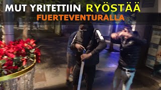 Mut Yritettiin Ryöstää Fuerteventuralla 🇪🇸 [upl. by Sel]